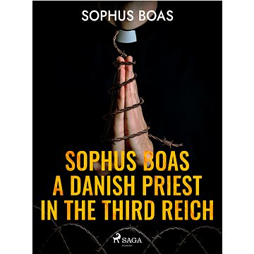 

Sophus Boas - A Danish Priest in the Third Reich