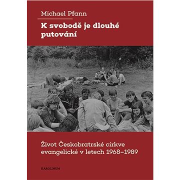 

K svobodě je dlouhé putování