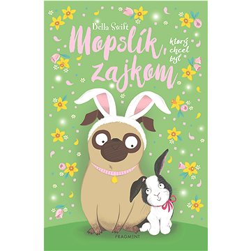 

Mopslík, ktorý chcel byť zajkom