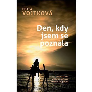

Den, kdy jsem se poznala