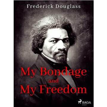 

My Bondage and My Freedom