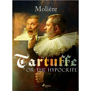 

Tartuffe, or The Hypocrite