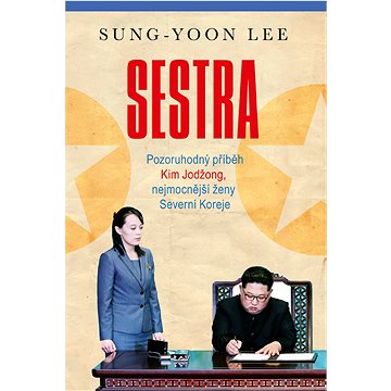 

Sestra - Pozoruhodný příběh Kim Jodžong, nejmocnější ženy Severní Koreje