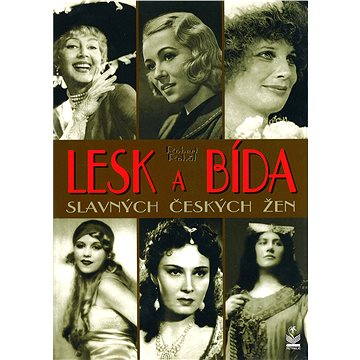 

Lesk a bída slavných českých žen