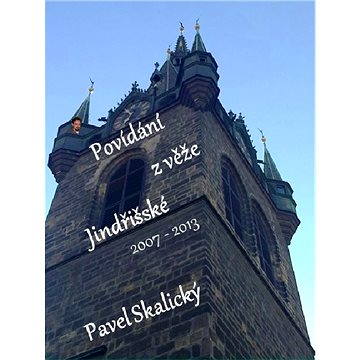 

Povídání z věže Jindřišské 2007 - 2013