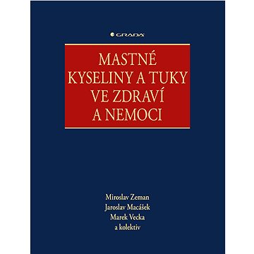 

Mastné kyseliny a tuky ve zdraví a nemoci