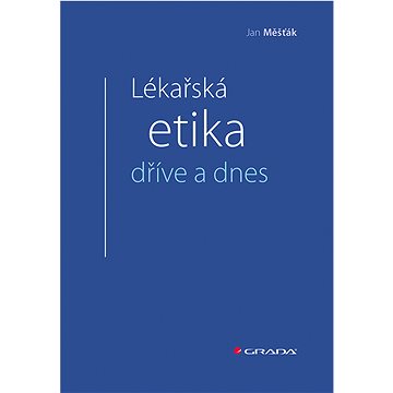 

Lékařská etika dříve a dnes