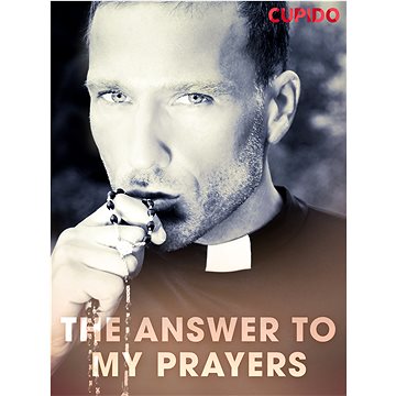

The Answer to My Prayers