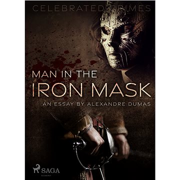 

Man in the Iron Mask (an Essay)