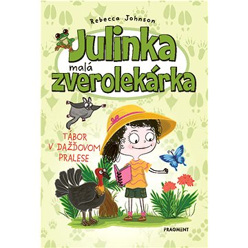 

Julinka – malá zverolekárka 12 – Tábor v dažďovom pralese