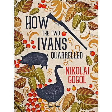 

How the Two Ivans Quarrelled