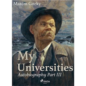 

My Universities, Autobiography Part III