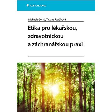 

Etika pro lékařskou, zdravotnickou a záchranářskou praxi