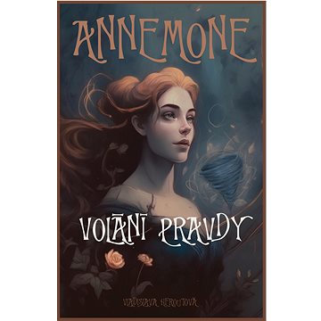 

Annemone: Volání pravdy