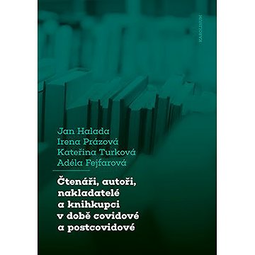 

Čtenáři, autoři, nakladatelé a knihkupci v době covidové a postcovidové