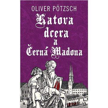 

Katova dcera a Černá Madona