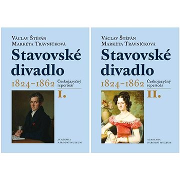 

Stavovské divadlo 1824-1862, I. a II. svazek