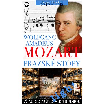

W. A. Mozart - Pražské stopy: Fascinující hudební výlet Prahou (light verze)