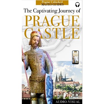 

Discover Prague Castle - Tales of Kings, Builders, Artists & Saints (+ Audio)