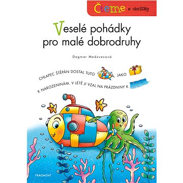 

Čteme s obrázky – Veselé pohádky pro malé dobrodruhy