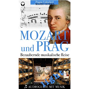 

Mozart & Prag: Audiovisueller Guide mit Musikstücken - Light Version
