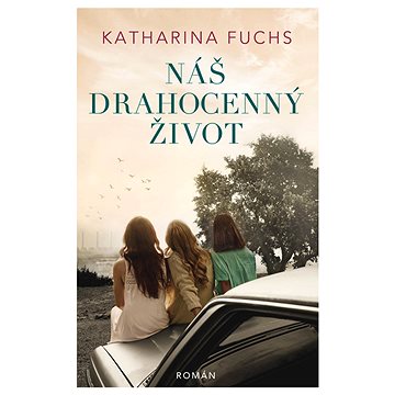 

Náš drahocenný život