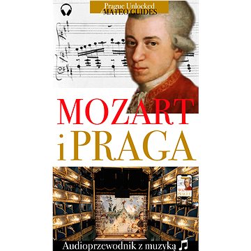 

Mozart i Praga - Audiowizualna wycieczka z utworami muzycznymi