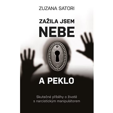 

Zažila jsem nebe a peklo