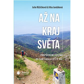 

Až na kraj světa – Prapůvodní cestou do Santiaga a ještě dál