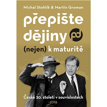 

Přepište dějiny (nejen) k maturitě