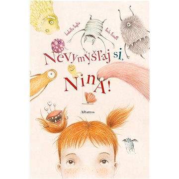 

Nevymýšľaj si, Nina!