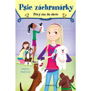 

Psie záchranárky 1 - Prvý raz do akcie