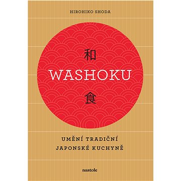 

Washoku - Umění tradiční japonské kuchyně