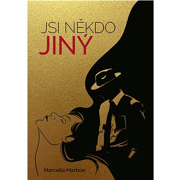 

Jsi někdo jiný