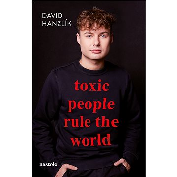 

Toxic people rule the world