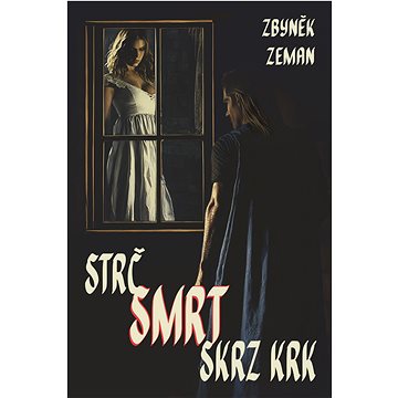 

Strč smrt skrz krk