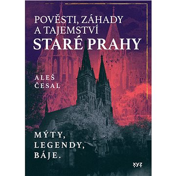 

Pověsti, záhady a tajemství staré Prahy