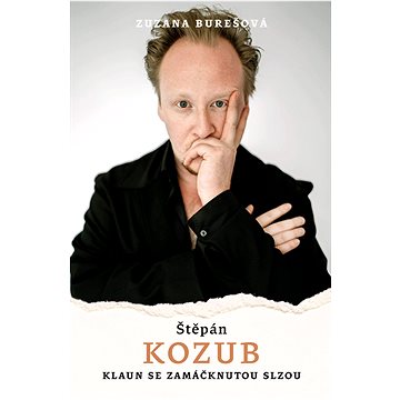 

Štěpán Kozub: Klaun se zamáčknutou slzou