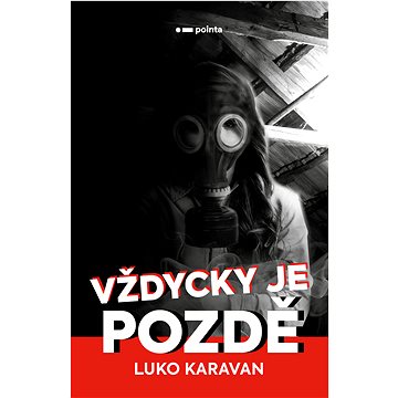 

Vždycky je pozdě