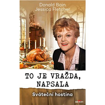

To je vražda, napsala - Sváteční hostina