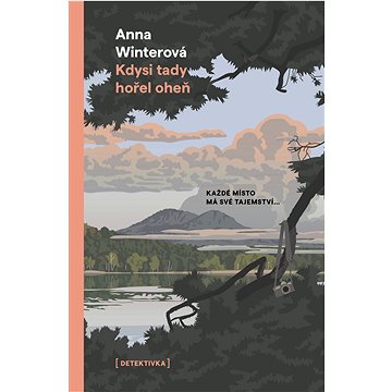 

Kdysi tady hořel oheň