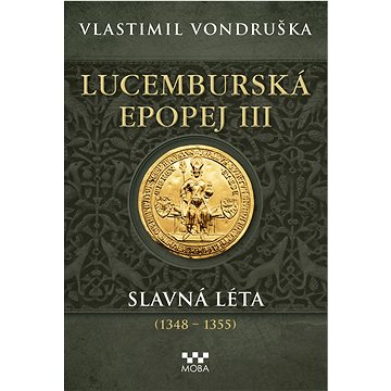 

Lucemburská epopej III