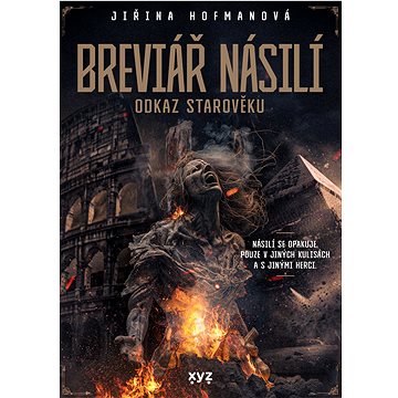 

Breviář násilí - odkaz starověku