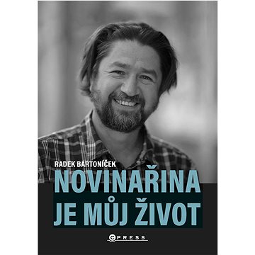 

Novinařina je můj život