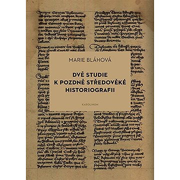 

Dvě studie k pozdně středověké historiografii