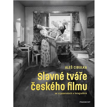 

Slavné tváře českého filmu ve vzpomínkách a fotografiích