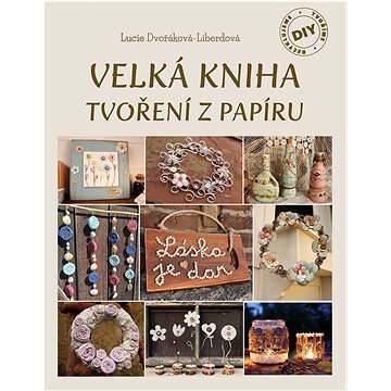 

Velká kniha tvoření z papíru