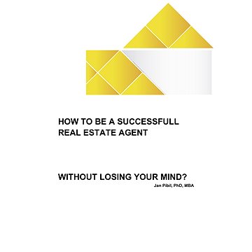 

How to be a successfull real estate agent without losing your mind