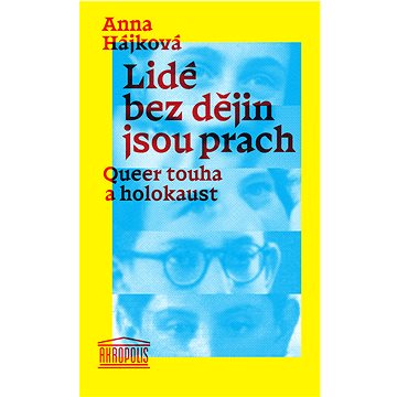 

Lidé bez dějin jsou prach