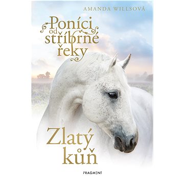 

Poníci od stříbrné řeky - Zlatý kůň